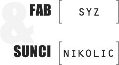 [ Fab Syz & Sunci Nikolic ]